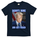 Trump Daddy’S Home He’S Pissed 2025 Inauguration Portrait T-Shirt