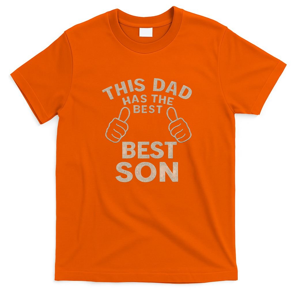 This Dad Has the Best Son - Perfect Father's Day Gift T-Shirt