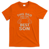 This Dad Has the Best Son - Perfect Father's Day Gift T-Shirt