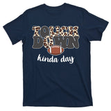 Touch Down Kinda Day Football Lover T-Shirt