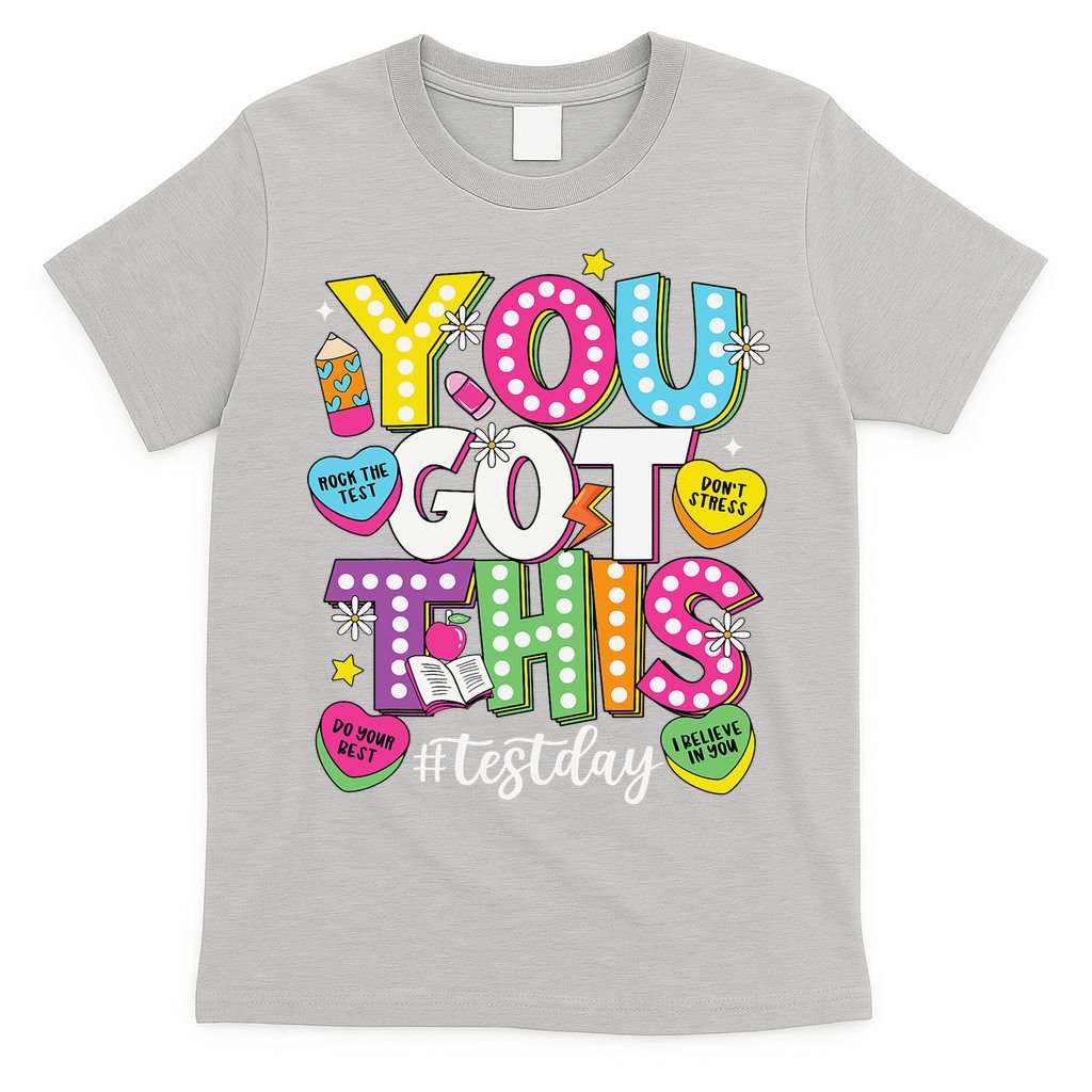 Test Day Rock The Test You Got This Teacher Test Testing T-Shirt