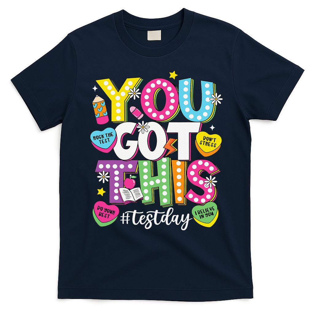 Test Day Rock The Test You Got This Teacher Test Testing T-Shirt