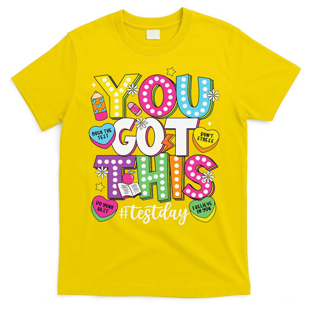 Test Day Rock The Test You Got This Teacher Test Testing T-Shirt