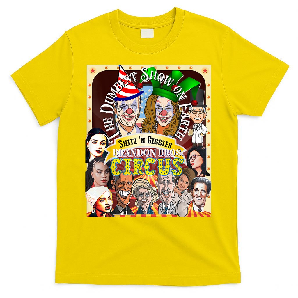 The Dumbest Show On Earth Circus Anti Democratic  T-Shirt