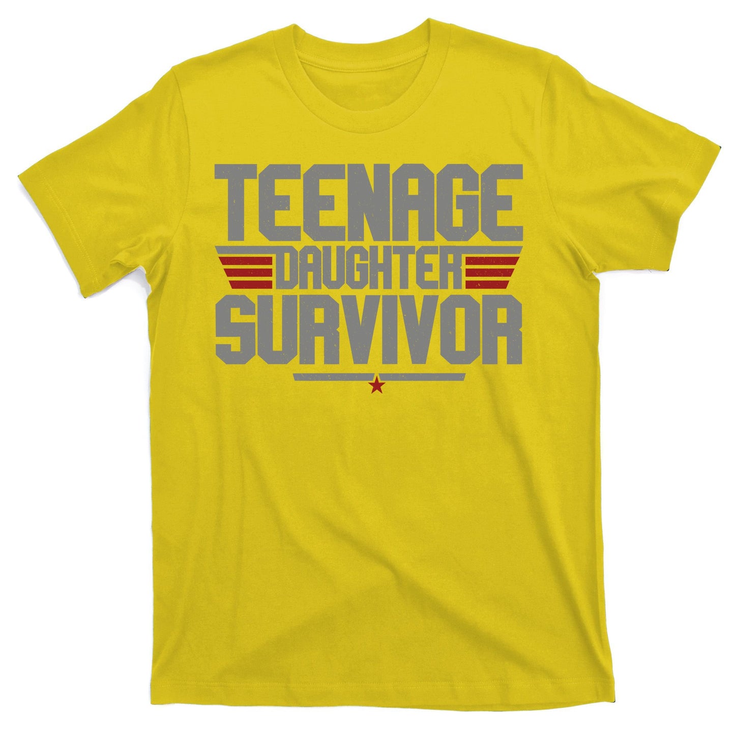Teenage Daughter Survivor Funny Parent Gift T-Shirt