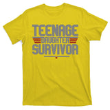 Teenage Daughter Survivor Funny Parent Gift T-Shirt