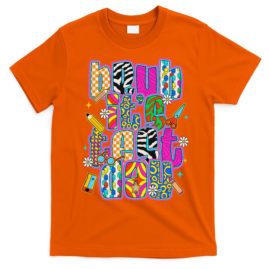 Test Day Teacher Motivation Rock The Test Bruh Its Test Day T-Shirt