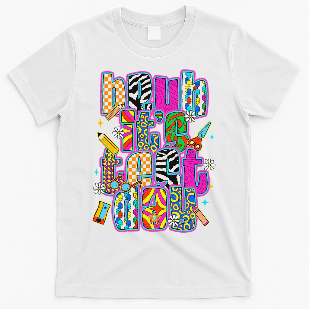 Test Day Teacher Motivation Rock The Test Bruh Its Test Day T-Shirt