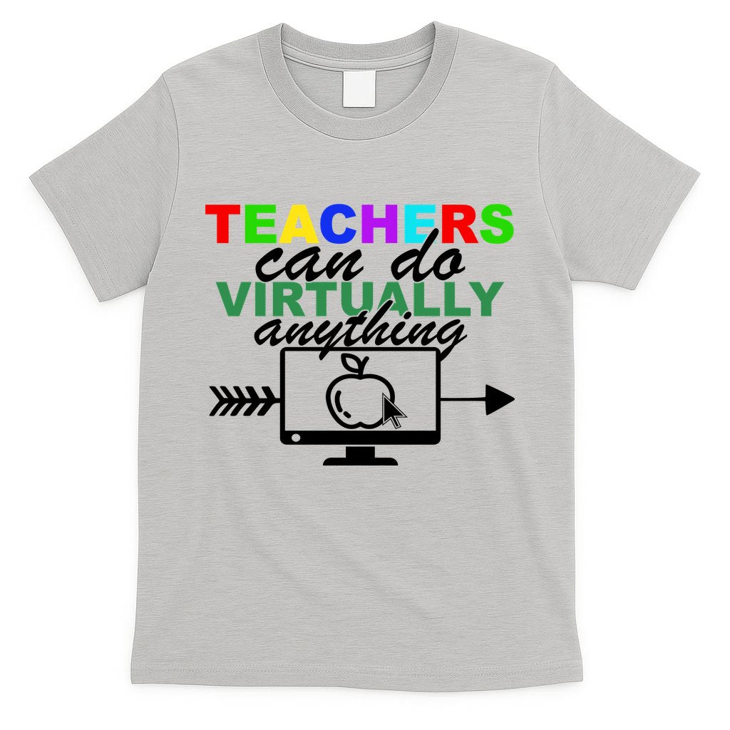 Teachers Can Do Virtually Anything Funny School T-Shirt