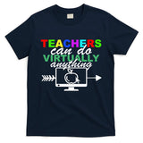 Teachers Can Do Virtually Anything Funny School T-Shirt