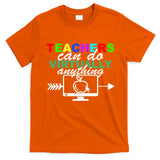 Teachers Can Do Virtually Anything Funny School T-Shirt