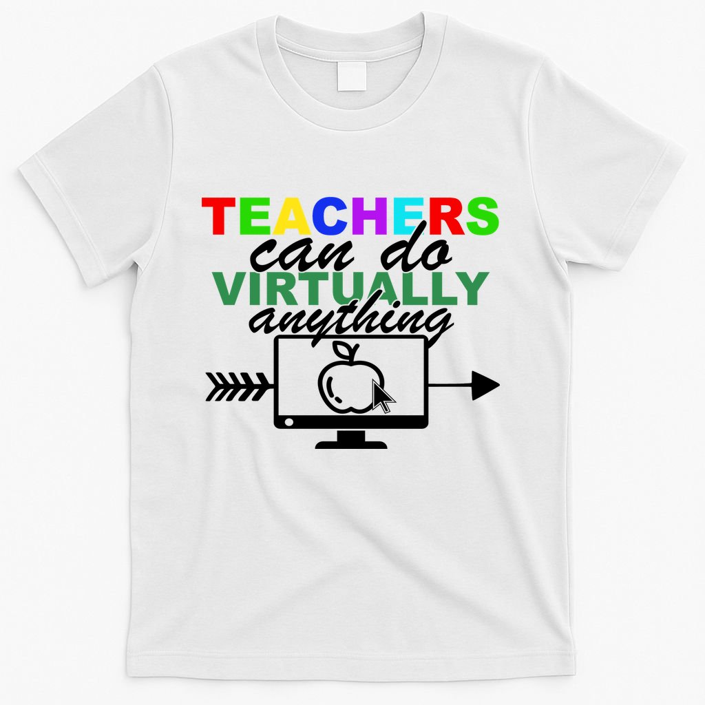 Teachers Can Do Virtually Anything Funny School T-Shirt