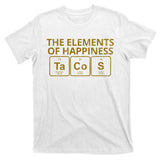 The Elements Of Happiness Taco Lover T-Shirt