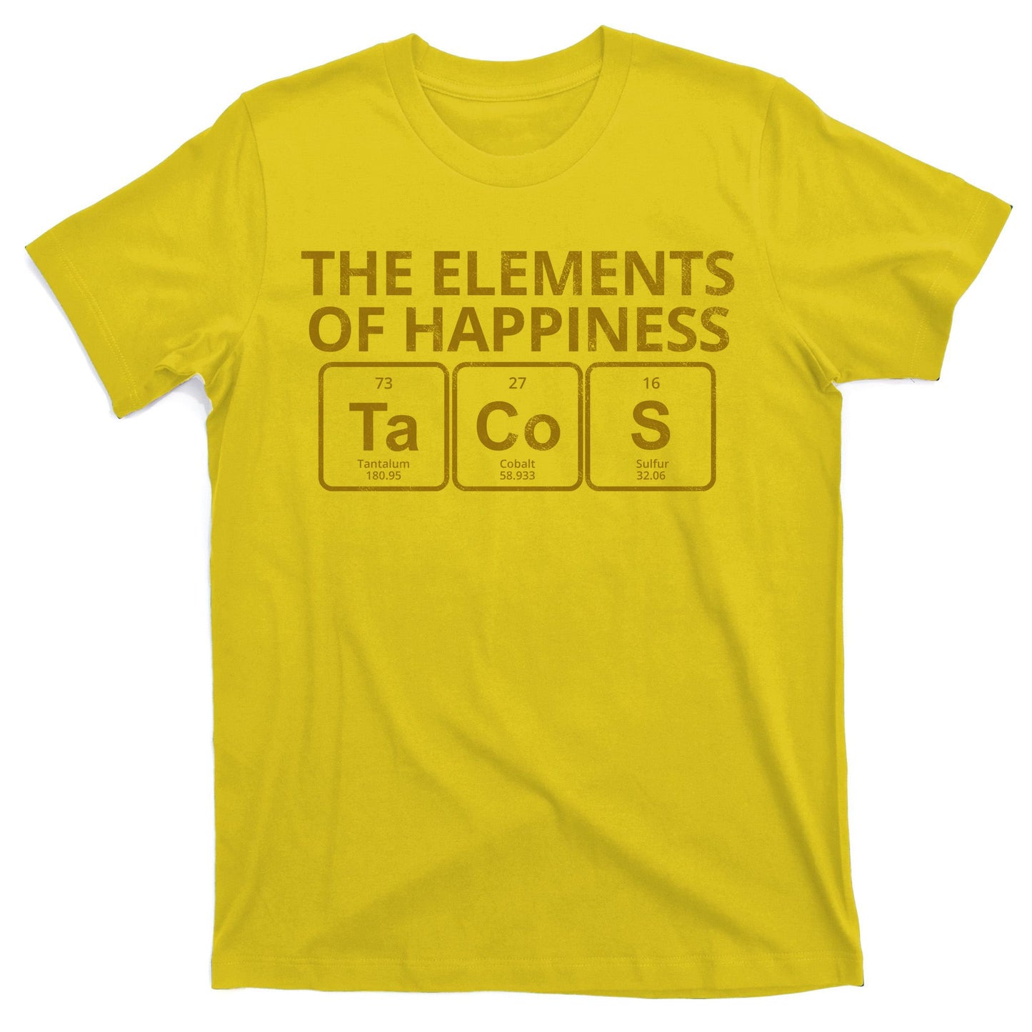The Elements Of Happiness Taco Lover T-Shirt