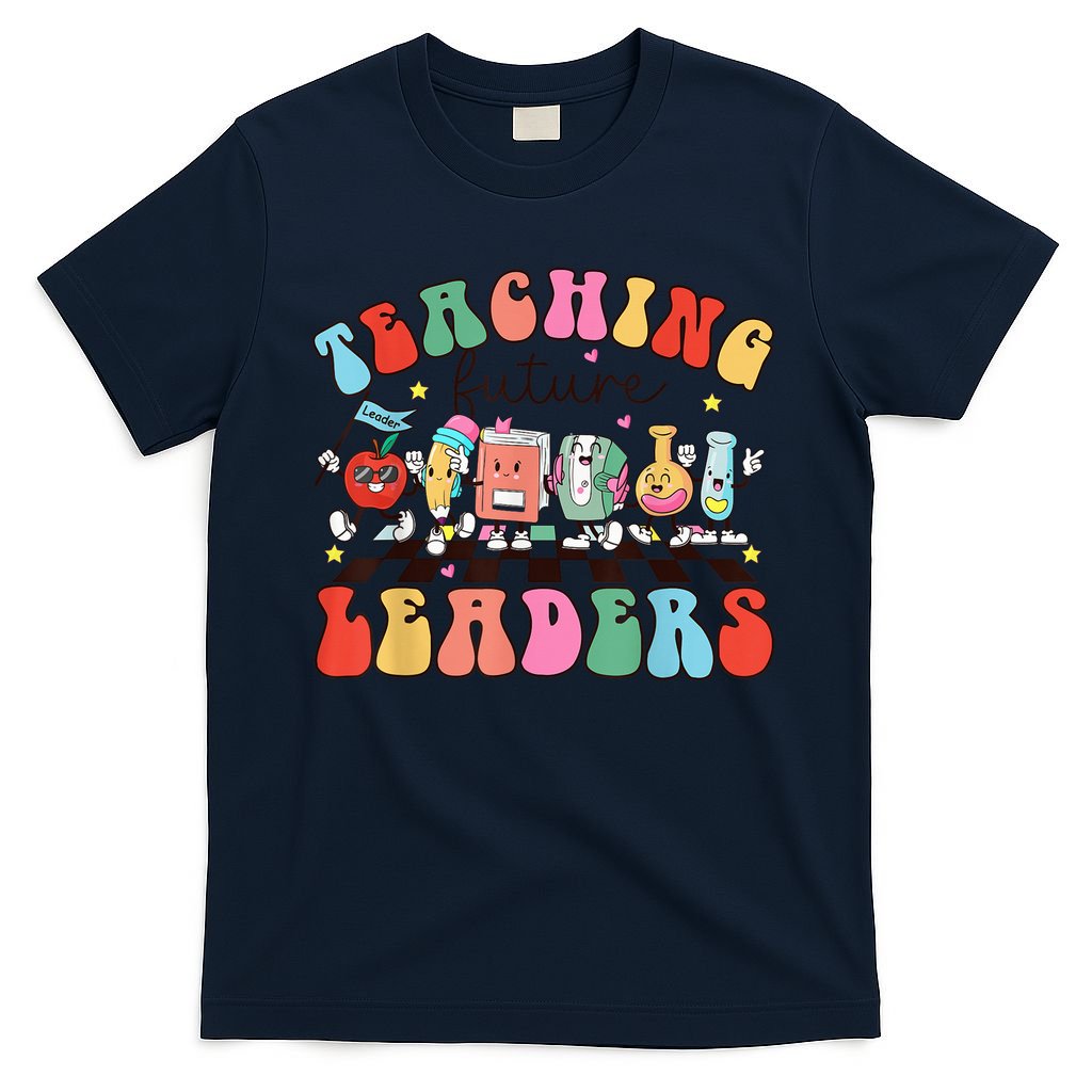 Teaching Future Leaders,It's a Good Day to Teach Tiny Humans T-Shirt