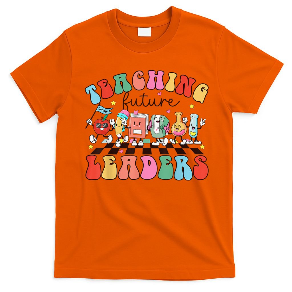 Teaching Future Leaders,It's a Good Day to Teach Tiny Humans T-Shirt