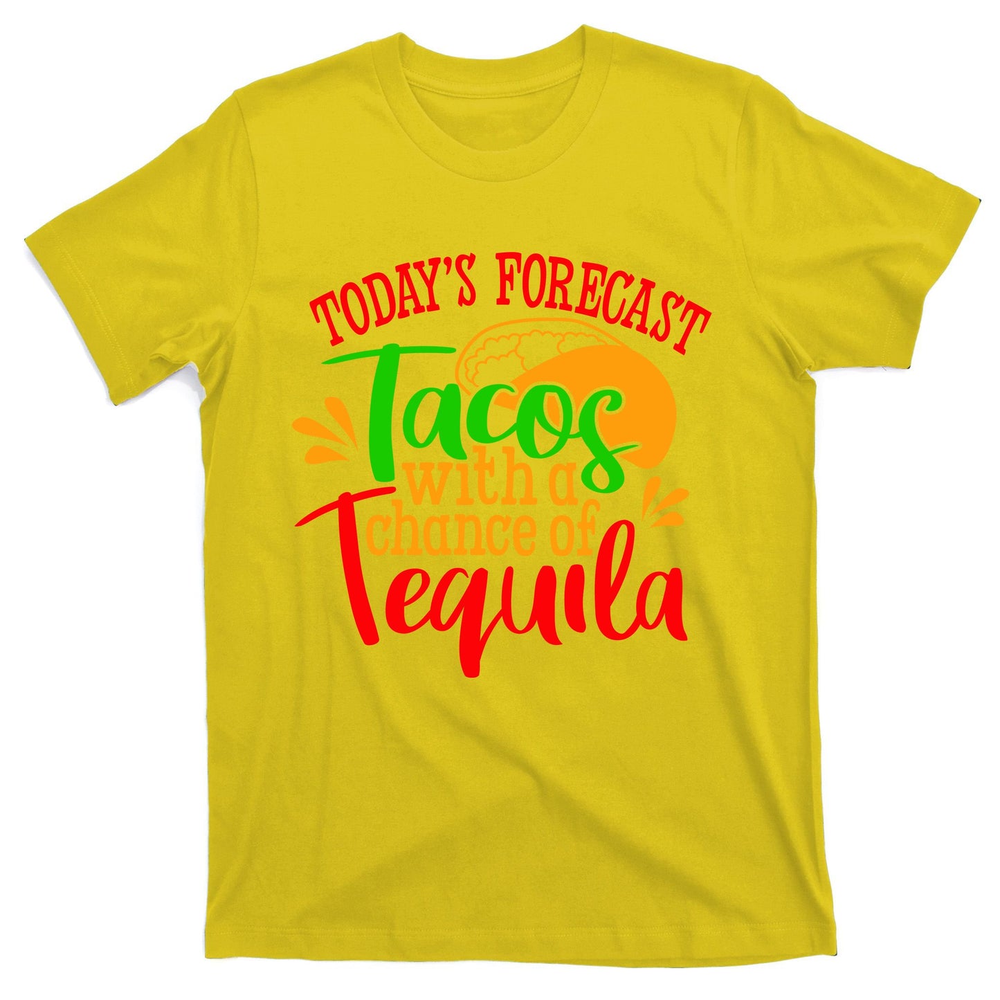 Today's Forecast Tacos With A Chance Of Tequila Funny Taco T-Shirt