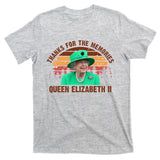Thanks For The Memories Queen Elizabeth II T-Shirt