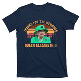 Thanks For The Memories Queen Elizabeth II T-Shirt
