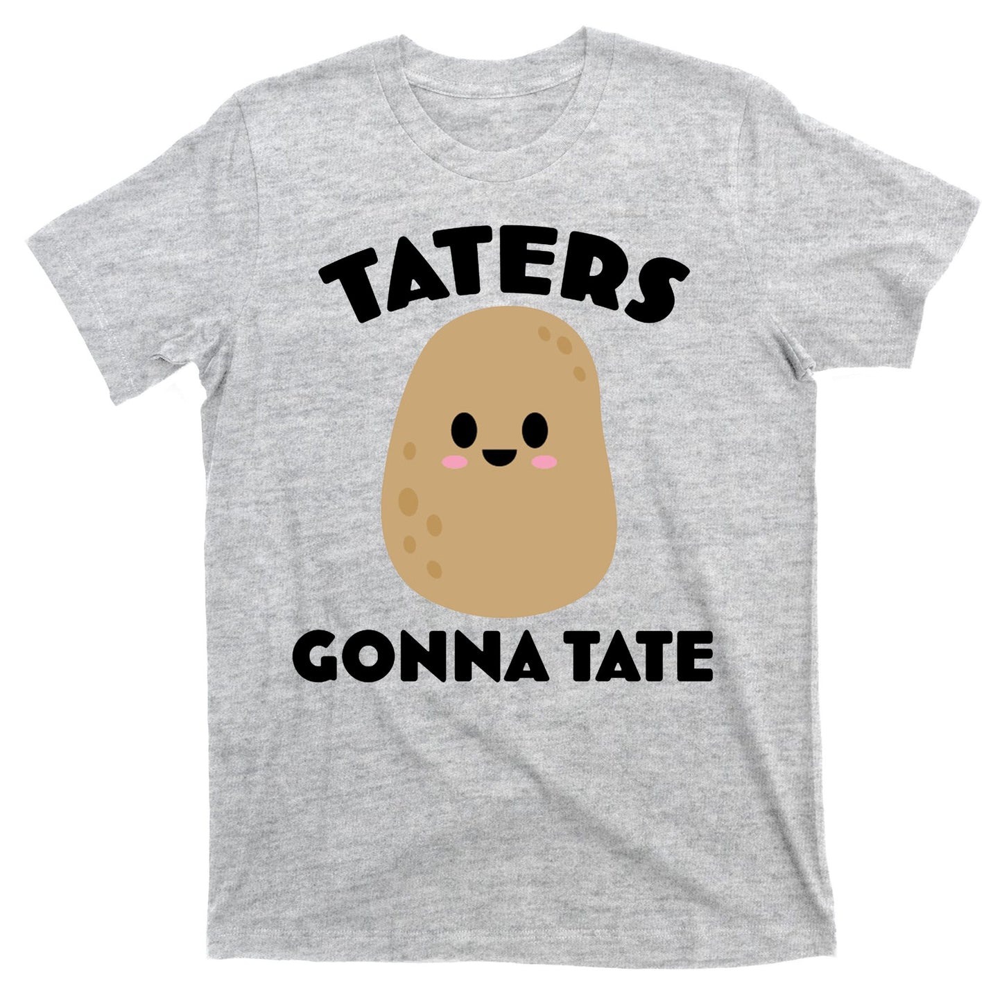 Taters Gonna Tate Funny T-Shirt