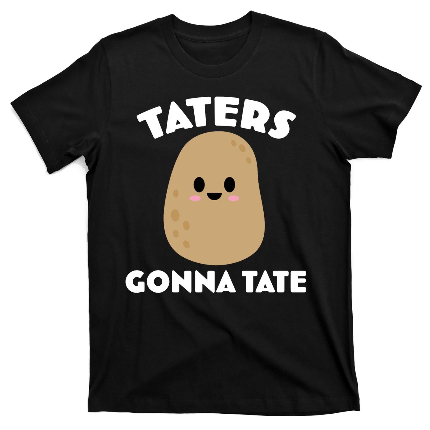 Taters Gonna Tate Funny T-Shirt