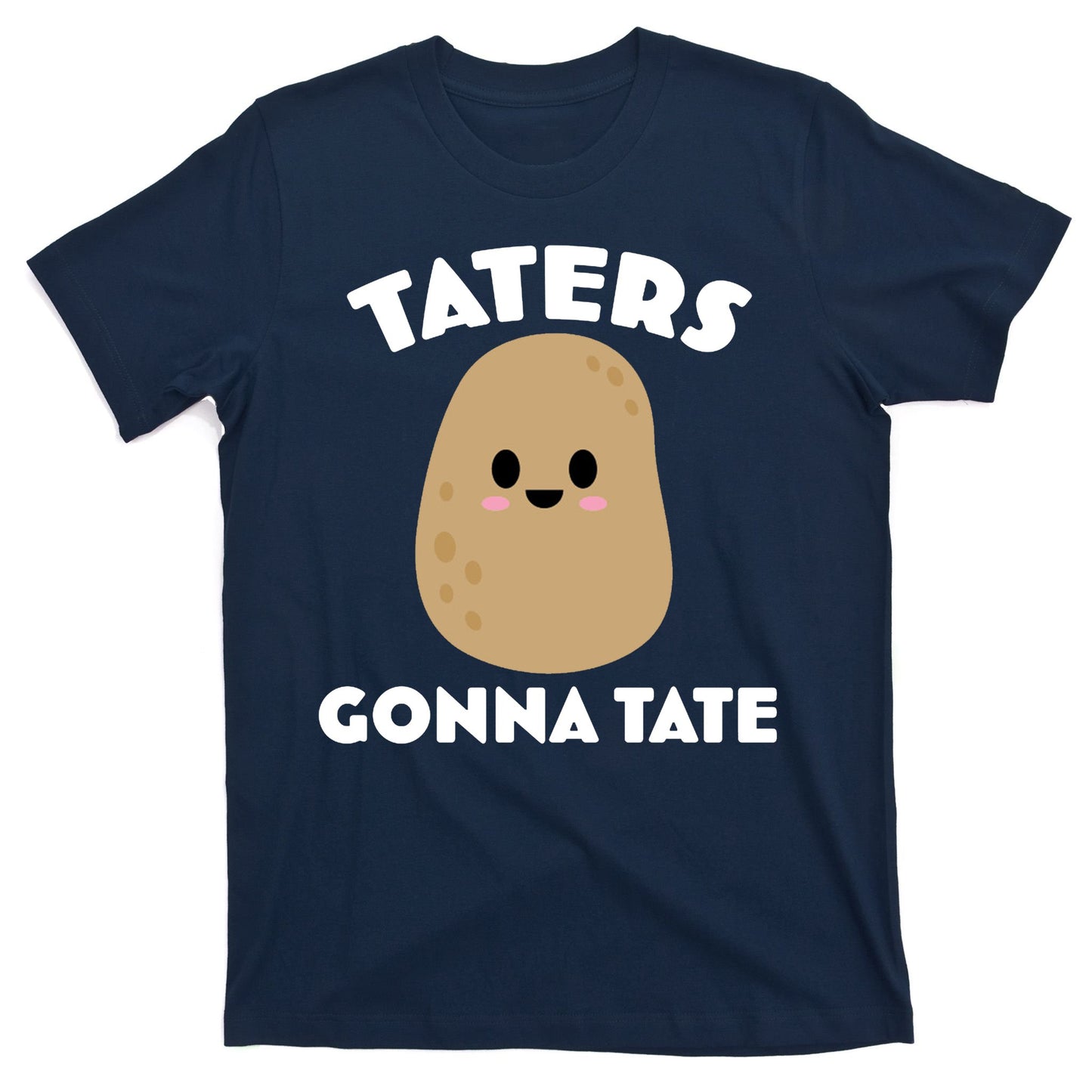Taters Gonna Tate Funny T-Shirt