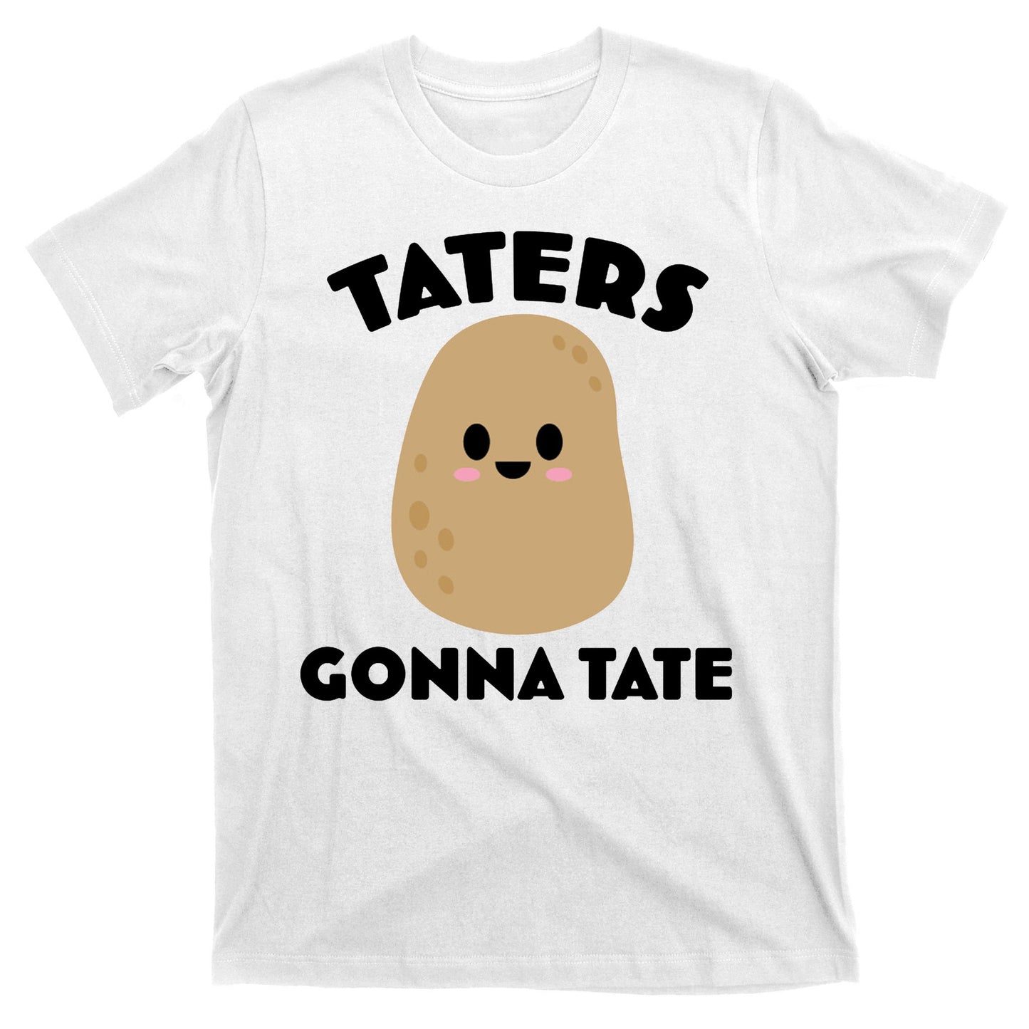 Taters Gonna Tate Funny T-Shirt