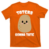 Taters Gonna Tate Funny Potato T-Shirt