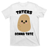 Taters Gonna Tate Funny Potato T-Shirt