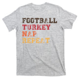 Thanksgiving Schedule Football Turkey Nap Repeat T-Shirt