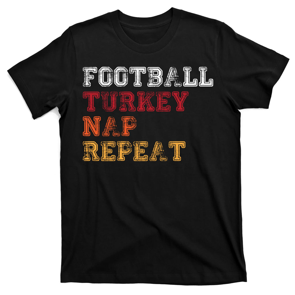 Thanksgiving Schedule Football Turkey Nap Repeat T-Shirt