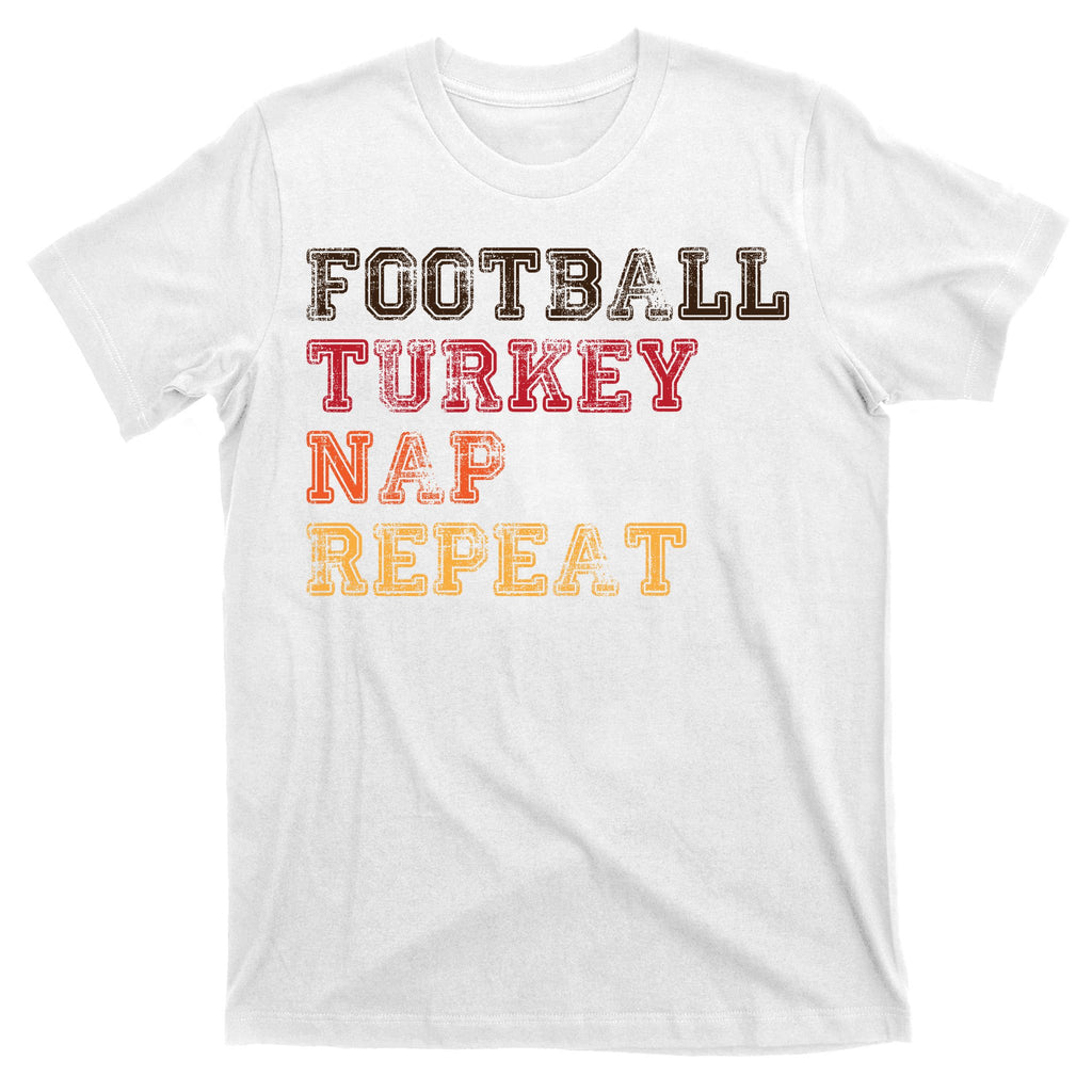 Thanksgiving Schedule Football Turkey Nap Repeat T-Shirt