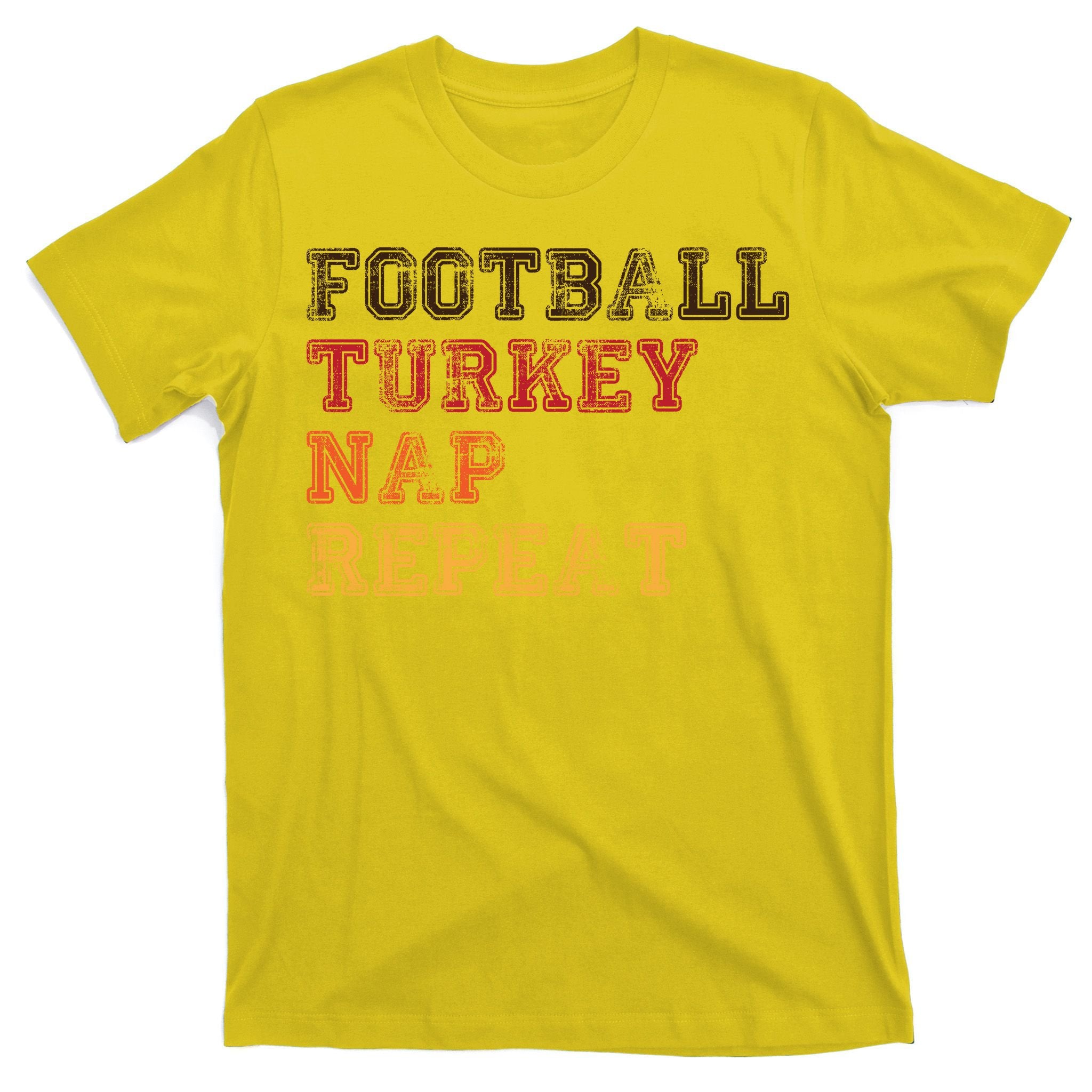 Thanksgiving Schedule Football Turkey Nap Repeat T-Shirt