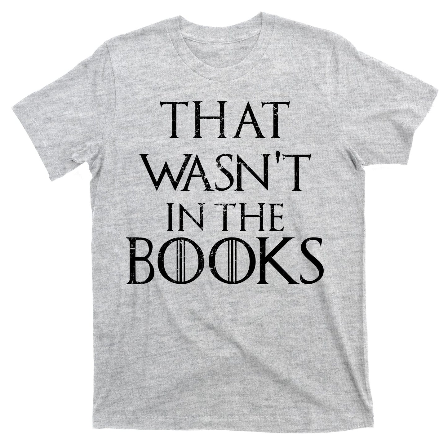 That Wasn't In The Books T-Shirt