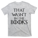 That Wasn't In The Books T-Shirt