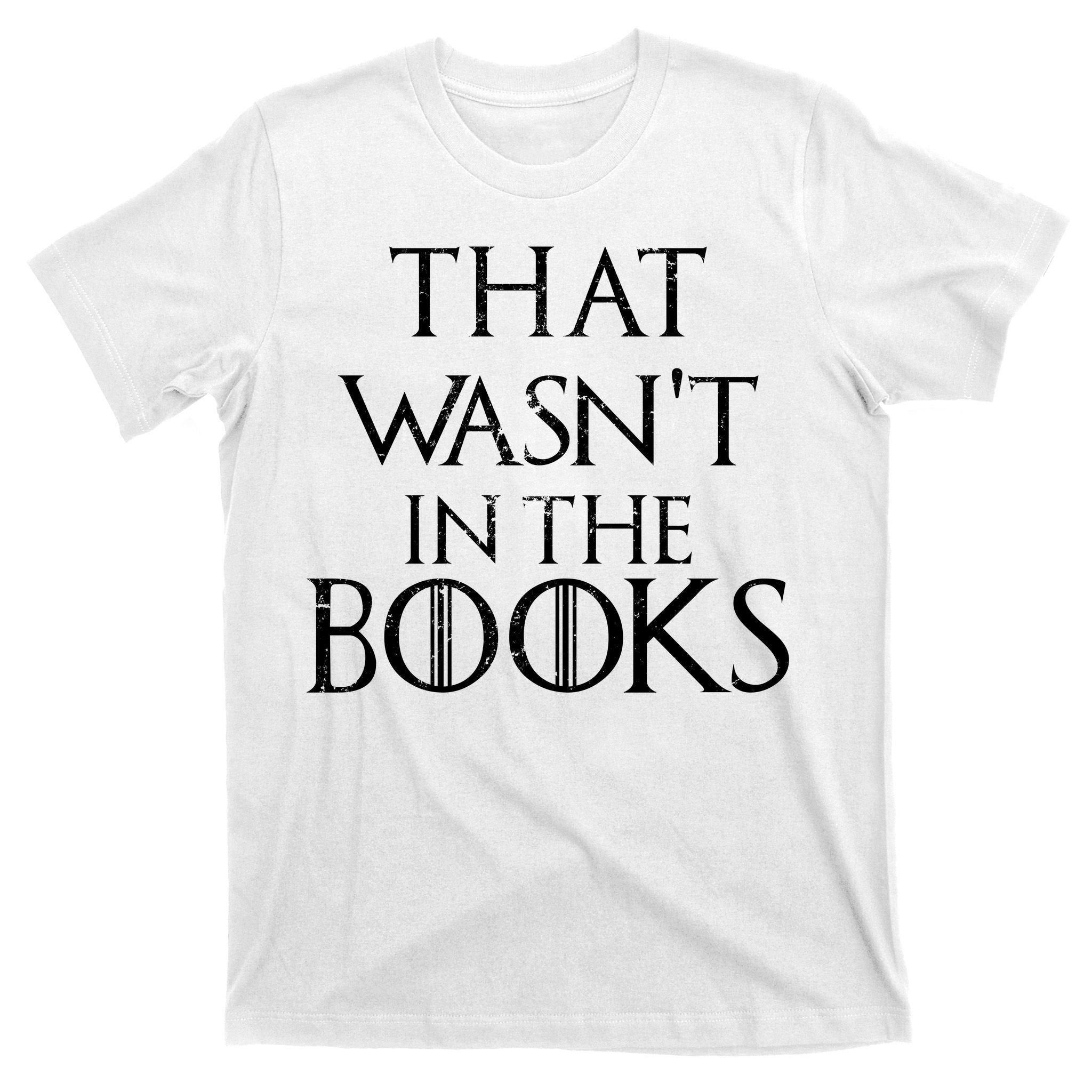 That Wasn't In The Books T-Shirt