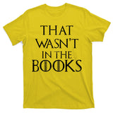 That Wasn't In The Books T-Shirt