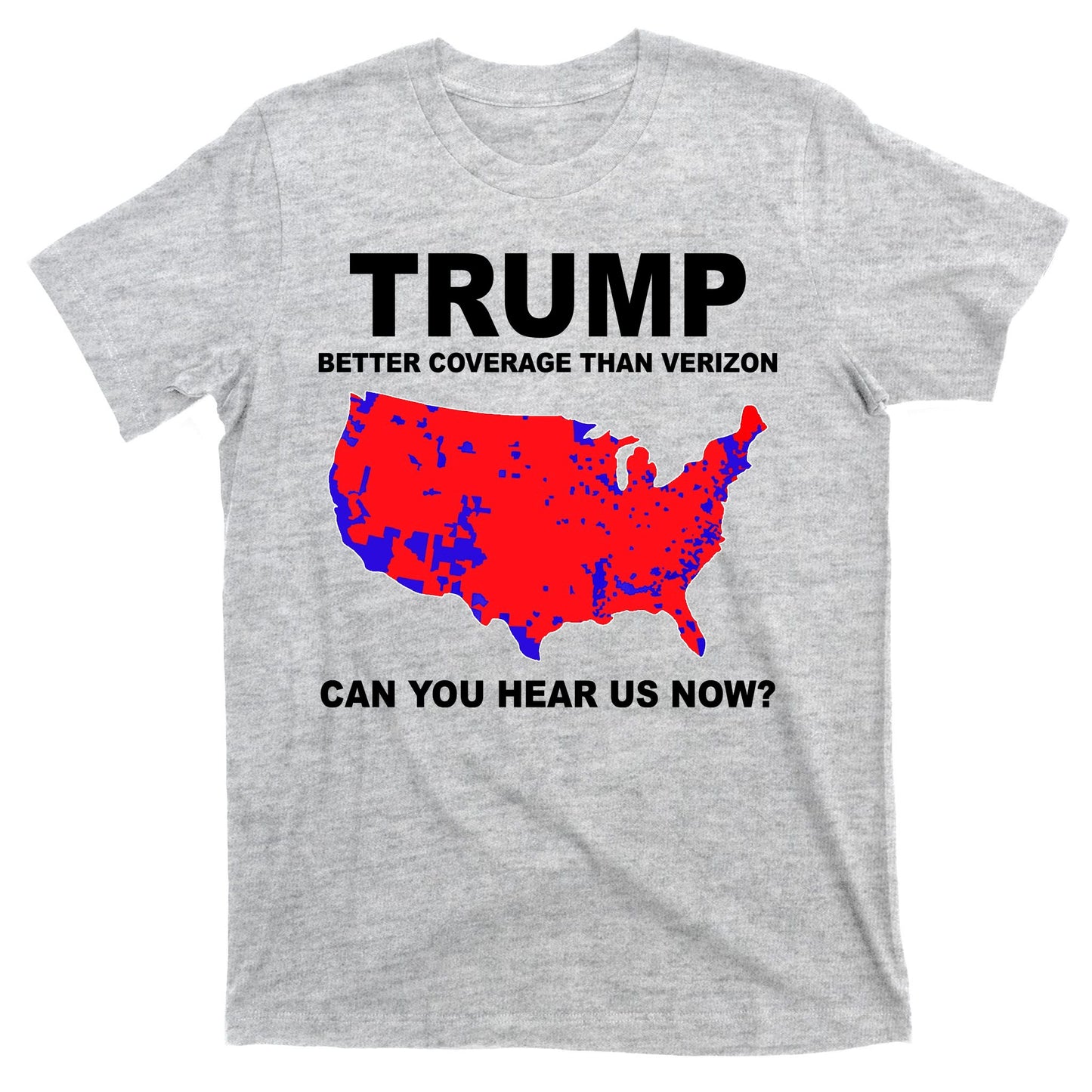 Trump Has Better Coverage Than Verizon Red Wave Us Map T-Shirt