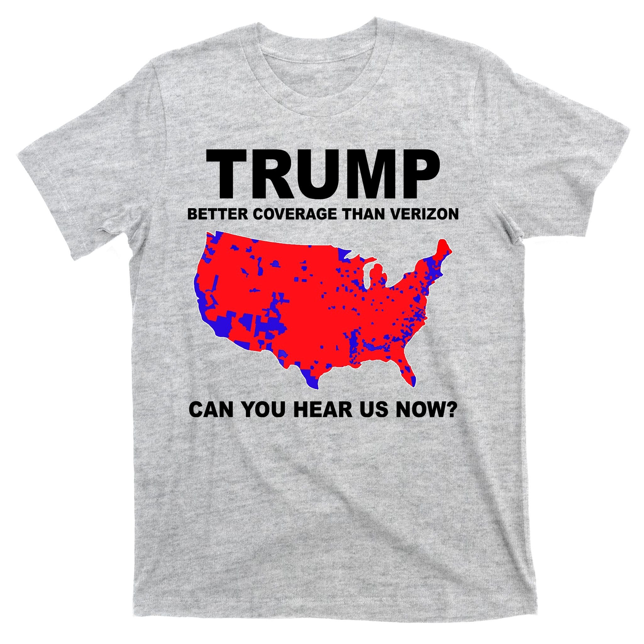 Trump Has Better Coverage Than Verizon Red Wave Us Map T-Shirt