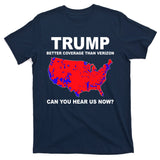 Trump Has Better Coverage Than Verizon Red Wave Us Map T-Shirt