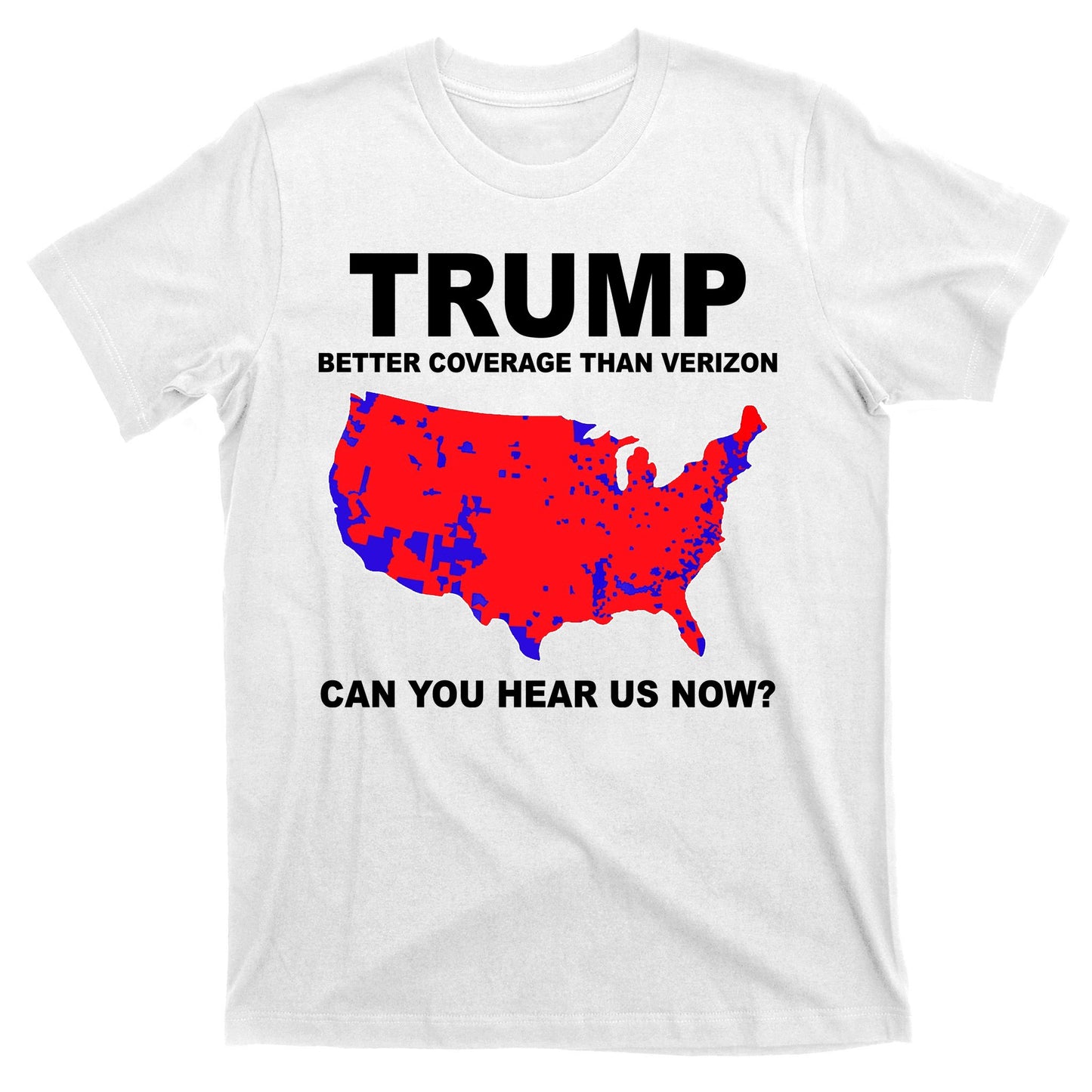 Trump Has Better Coverage Than Verizon Red Wave Us Map T-Shirt