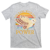 The Babe With The Power T-Shirt