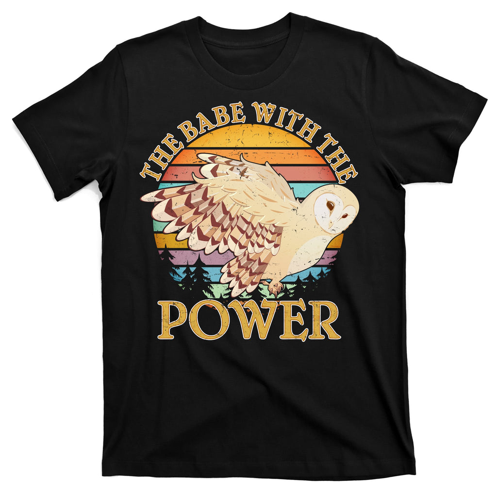 The Babe With The Power T-Shirt