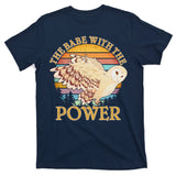 The Babe With The Power T-Shirt