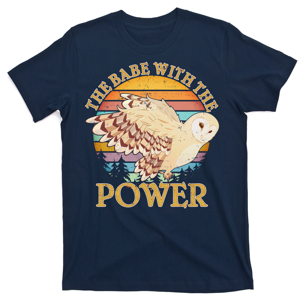 The Babe With The Power T-Shirt