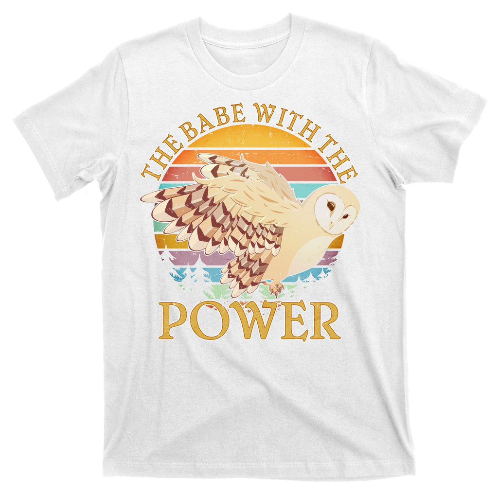 The Babe With The Power T-Shirt