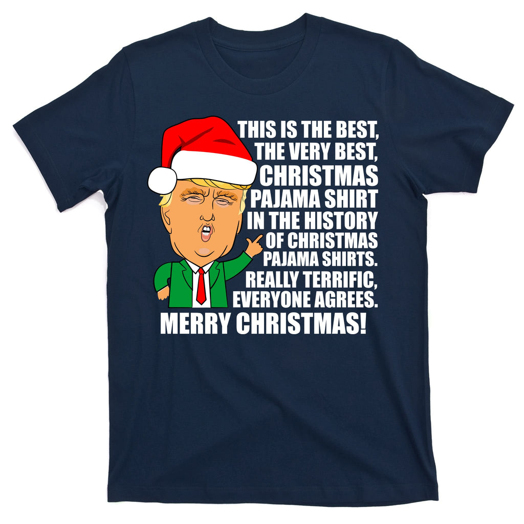 The Best Christmas Pajama Shirt Ever Everyone Agrees Donald Trump T-Shirt