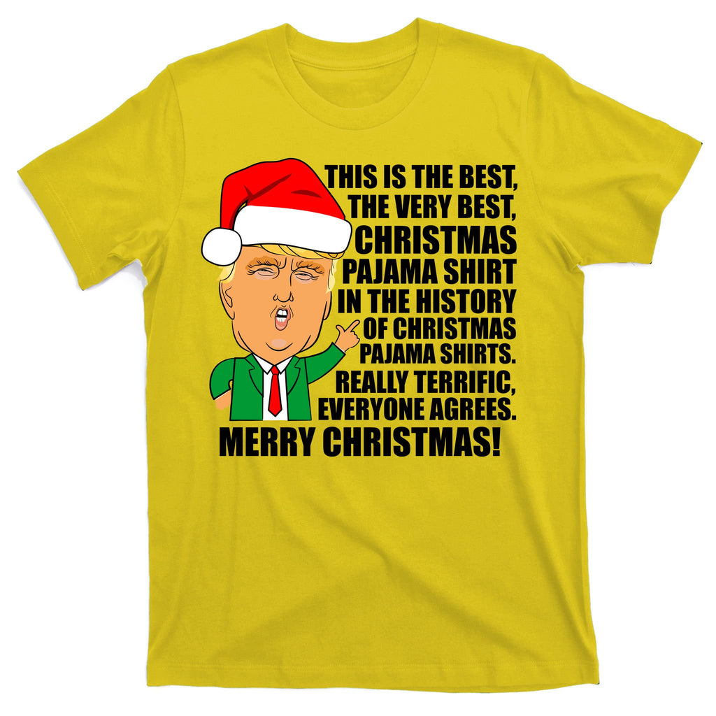 The Best Christmas Pajama Shirt Ever Everyone Agrees Donald Trump T-Shirt