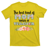 The Best Kind Of Mom Raises A Teacher T-Shirt