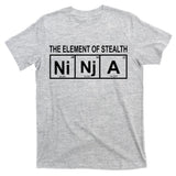 The Element of Stealth Ninja T-Shirt